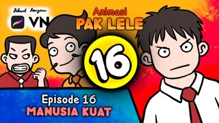 MANUSIA YANG KUAT (Animasi Pak Lele Episode 016)