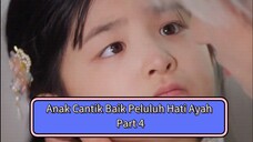 Putri Cantik Baik Peluluh Hati Ayah | Part 4 | Dubbing Indo