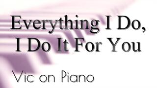Everything I Do, I Do it For You (Bryan Adams)