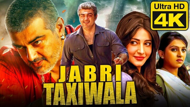 Jabri Taxiwala (4K ULTRA HD) Blockbuster Hindi Dubbed Movie   Ajith, Shruti Hassn