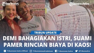 Viral Suami Habiskan Rp34 Juta Demi Istri Nonton Konser Taylor Swift, Pamer Rincian Biaya di Kaos!