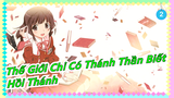 [Thế Giới Chỉ Có Thánh Thần Biết/Hồi Thánh] OP Bản đầy đủ. (320K)_A2