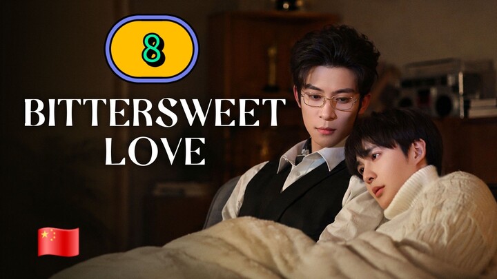 [SATURDAY] BITTERSWEET LOVE | EPISODE 8 (ᴜɴᴄᴜᴛ)