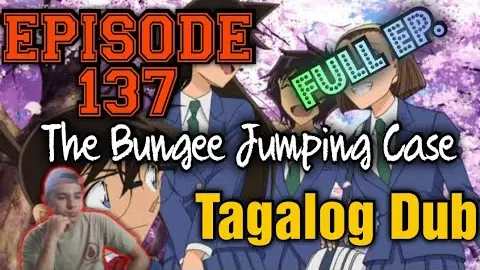 DETECTIVE CONAN | EPISODE 137 | Tagalog version | The Bungee Jumping Case | reaction video
