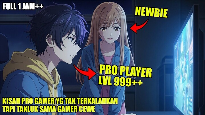 PRO-GAMER LEVEL 999 YANG TAK TERKALAHKAN, TAPI AKHIRNYA DITAKLUKKAN GADIS POLOS
