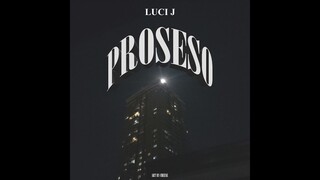 LUCI J & GUDDISC - PROSESO (Official Lyric Video)