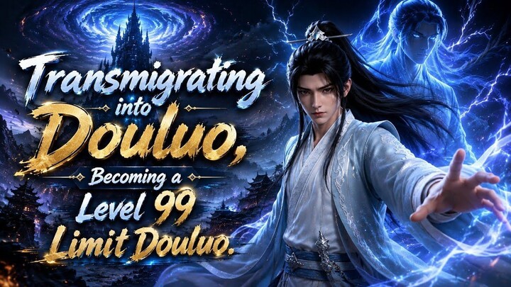 Transmigrating Douluo becomes a Level 99 Limit Douluo.