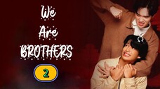 🇲🇲(ENG SUB) We Are Brothers (2025) EPISODE 2