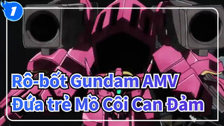 Rô-bốt Gundam AMV
Đứa trẻ Mồ Côi Can Đảm_A1