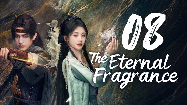 THE ETERNAL FRAGRANCE - EPISODE 8 [ENG SUB]