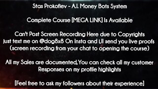 Stas Prokofiev course - A.I. Money Bots System download