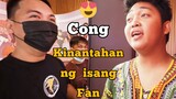 Cong Kinantahan ng isang Fan ðŸ¥°ðŸ˜‚