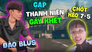 [ Free Fire ] Đào Blus gặp thanh niên gáy khét đòi chốt 7-5 và cái kết !