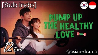 [Sub Indo] Pump Up the Healthy Love – Eps. 12 End (2025)