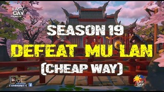 ABOUT SEASON 19 "HOW TO DEFEAT MU LAN (CHEAP WAY) - Last Day On Earth: Survival