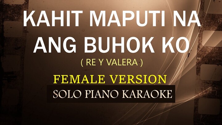 KAHIT MAPUTI NA ANG BUHOK KO ( FEMALE VERSION ) ( REY VALERA ) COVER_CY