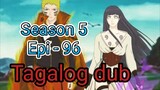 Episode 96 / Season 5 @ Naruto shippuden @ Tagalog dub