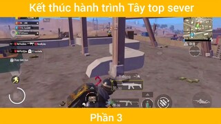 Kết thúc hành trình Tây top sever #3