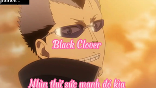 Black Clover _Tập 8 Nhìn thử sức mạnh đó kìa