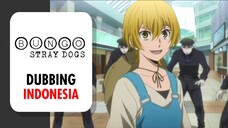 【 DUB INDO 】Pepatah Jawa - Bungou Stray Dogs || EP 07 || Part 3 ||  Dub by Danna Sama