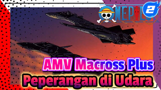 AMV Macross Plus
Peperangan di Udara_2