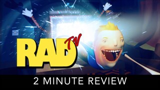 RADtv - 2 Minute Review