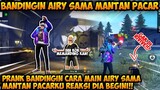 BANDINGIN AIRY SAMA MANTAN PACAR, AUTO KESEL DAN BETE DIA,TAPI NGAKAK CUY HAHA!!