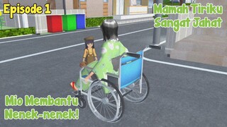 MIO MEMBANTU NENEK-NENEK || MAMAH TIRI JAHAT EPISODE 1 || DRAMA SAKURA SCHOOL SIMULATOR