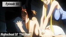 Anime Highschool Of The Dead–Episode 10 Sub Indo [Act 10 The Dead's House Rules]