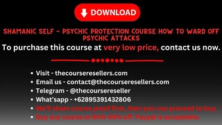 Shamanic Self - Psychic Protection Course How To Ward Off Psychic Attacks