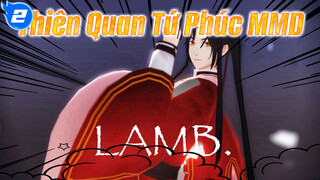 Tell Me, Show Me,Give Me Love & Truth| Thiên Quan Tứ Phúc MMD| Hoa Thành/Lamb_2