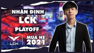 NHẬN ĐỊNH VÒNG PLAYOFF LCK VÀ ĐIỀU KIỆN ĐI CHUNG KẾT THÉ GIỚI 2021 | BLV VĂN TÙNG