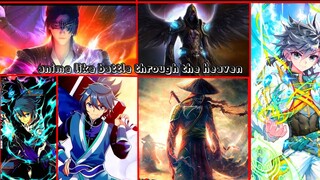 10 Donghua (Chinese Anime) like Battle Through The Heaven (Doupo Cangqiong)