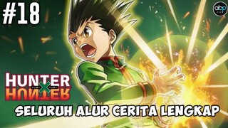 SELURUH ALUR CERITA HUNTER X HUNTER FULL EPISODE~PART 18