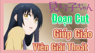 [Tôi Có Thể Nhìn Thấy Chúng] Đoạn Cut | Giúp Giáo Viên Giải Thoát