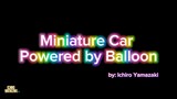 Minitaure Car using Baloon | Ichiro Yamazaki TV