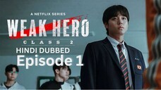 [Hindi] Weak_Hero_Class_2_S02_E01_720p_10Bit_Hindi Dubbed eng sub Korean series
