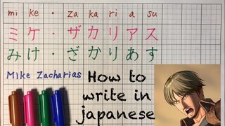 How to write "Mike zacharias” in Japanese? “Attack on Titan” “Shingeki no kyojin“(hiragana,katakana)