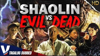 TAGQLOG DUBBED SHAOLIN VS EVIL DEAD 1 | EXCLUSIVE TAGALOVE | TAGALOG DUBBED ACTION HD