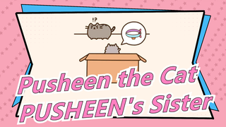 [Pusheen the Cat]All About PUSHEEN's Sister STORY