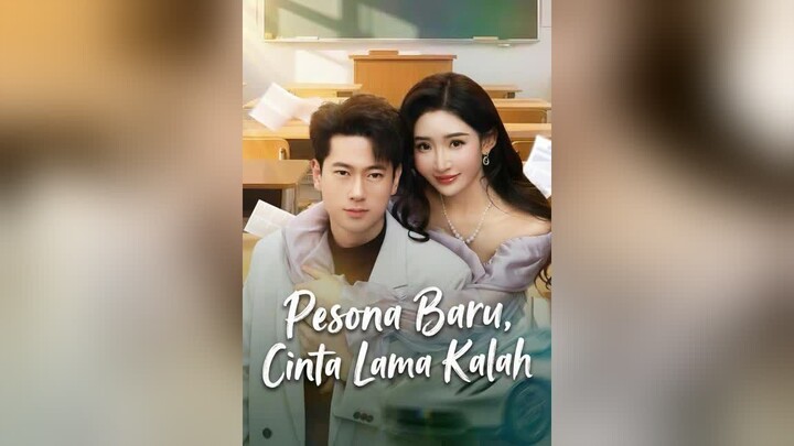 Pesona Baru, Cinta Lama Kalah Full Bahasa Indonesia (MELO)