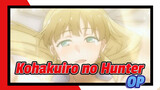 Kohakuiro no Hunter | Super Nice OP Appreciation