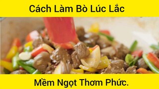 Cách Làm Bò Lúc Lắc Mềm Nhọt Thơm Phức