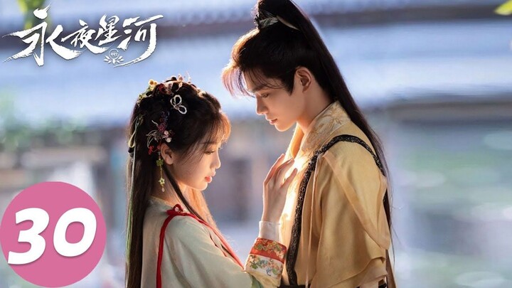 Vĩnh Dạ Tinh Hà - Tập 30 Vietsub