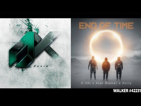 Nova ✘ End Of Time [Remix Mashup] - Ahrix, K-391 & Alan Walker