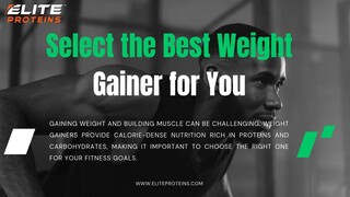 Select the Best Weight Gainer for You