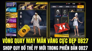 Free Fire | Vòng Quay May Mắn Vàng Mới Cực Đẹp OB27,Shop Quy Đổi Thẻ FF Mới Trong Phiên Bản OB27