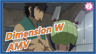 [Dimension W / AMV] Apakah Dunia Ini Akan Runtuh?_2