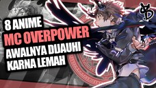 8 Rekomendasi Anime MC OVERPOWER Tapi Awalnya Dijauhi Karna Lemah!