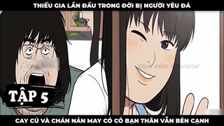 Thiếu Gia Lần Đầu Trong Đời Bị Người Yêu Đá Cay Cú Và Chán Nản May Có Cô Bạn Thân Vẫn Bên Cạnh